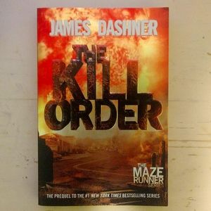 The Kill Order by James Dashner (Maze Runner)